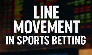 Featured image with bold centered text reading “Line Movement in Sports Betting” over a blurred sportsbook board background with green and red odds.