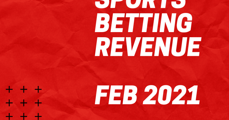 US Online Sports Betting Revenue Roundup – February 2021